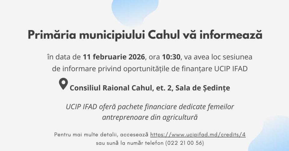 Sesiune de informare: Oportunități de finanțare UCIP IFAD în Cahul