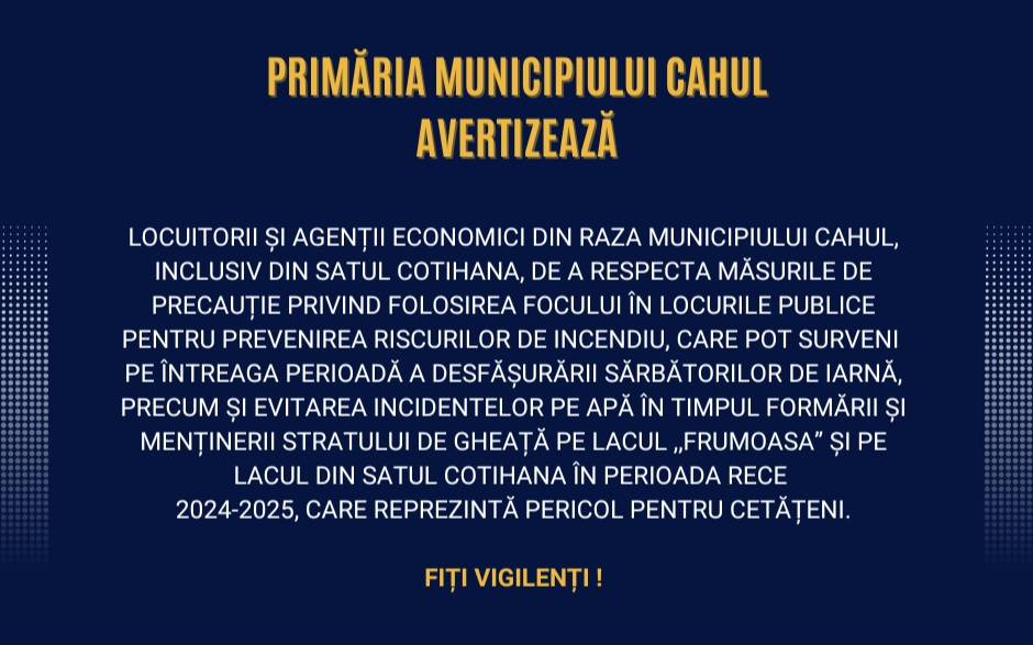 Avertizare pentru locuitorii municipiului Cahul și satului Cotihana privind măsuri de siguranță în perioada rece 2024-2025