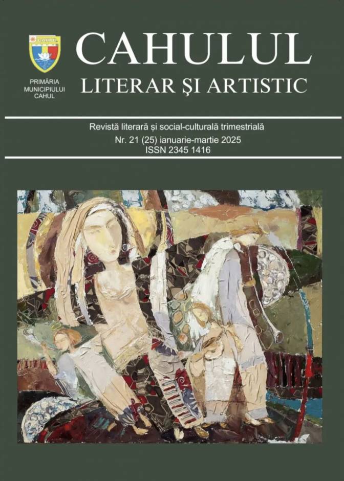 Revista social-culturală trimestriala „CAHULUL LITERAR ȘI ARTISTIC” nr. 21 (25) ianuarie-martie 2025.