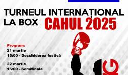 TURNEUL INTERNAȚIONAL LA BOX CAHUL 2025