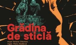 Spectacolul „Grădina de sticlă” ajunge pe scena Palatului de Cultură „N. Botgros”