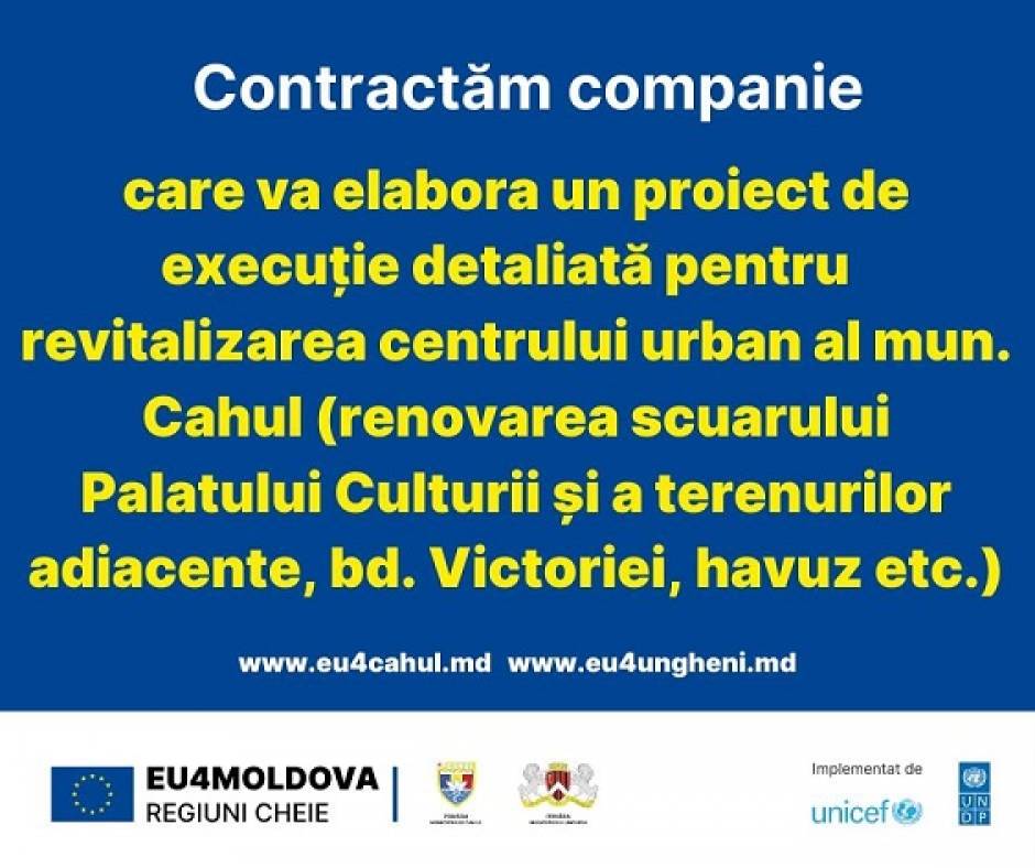 Programul „EU4Moldova: Regiuni-cheie” contractează companie care va elabora proiect de execuție detaliat pentru revitalizarea centrului urban al municipiului Cahul.