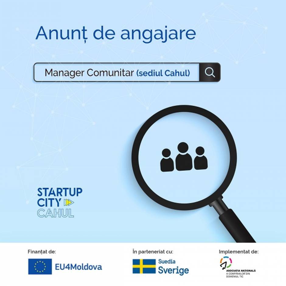 Post vacant: Manager comunitar (sediul Cahul), proiect: EU4 Moldova: Startup City Cahul